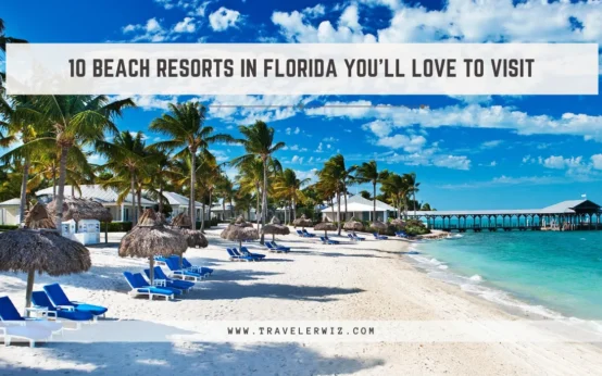 10 Beach Resorts in Florida You'll Love to Visit with Your Family