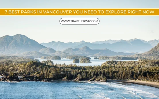 The 7 Best Parks in Vancouver You Need to Explore Right Now