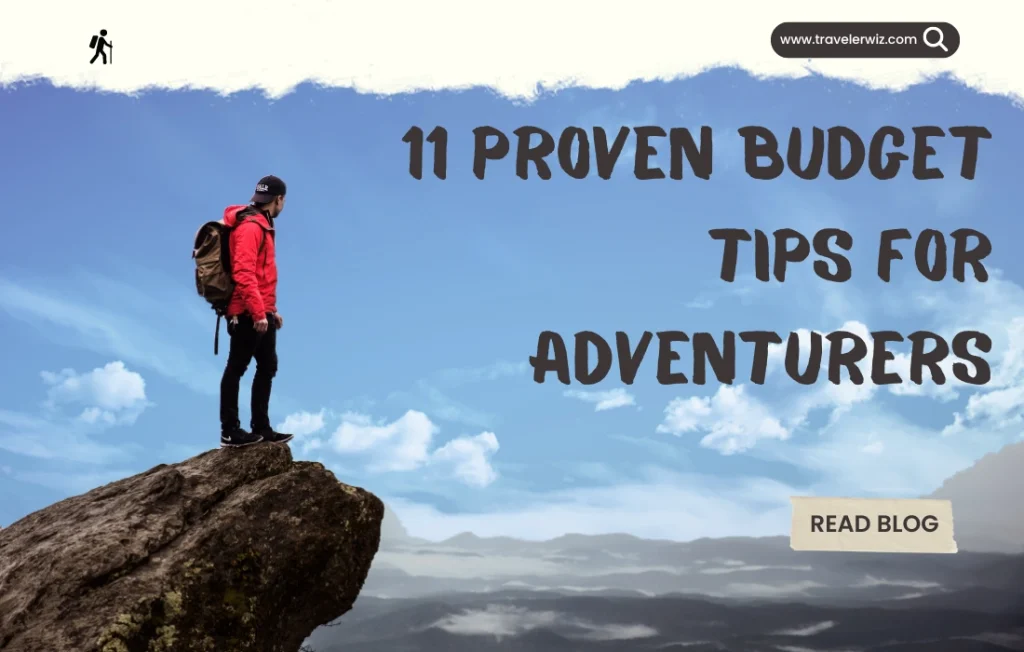 11 Proven Budget Travel Tips for Adventurers