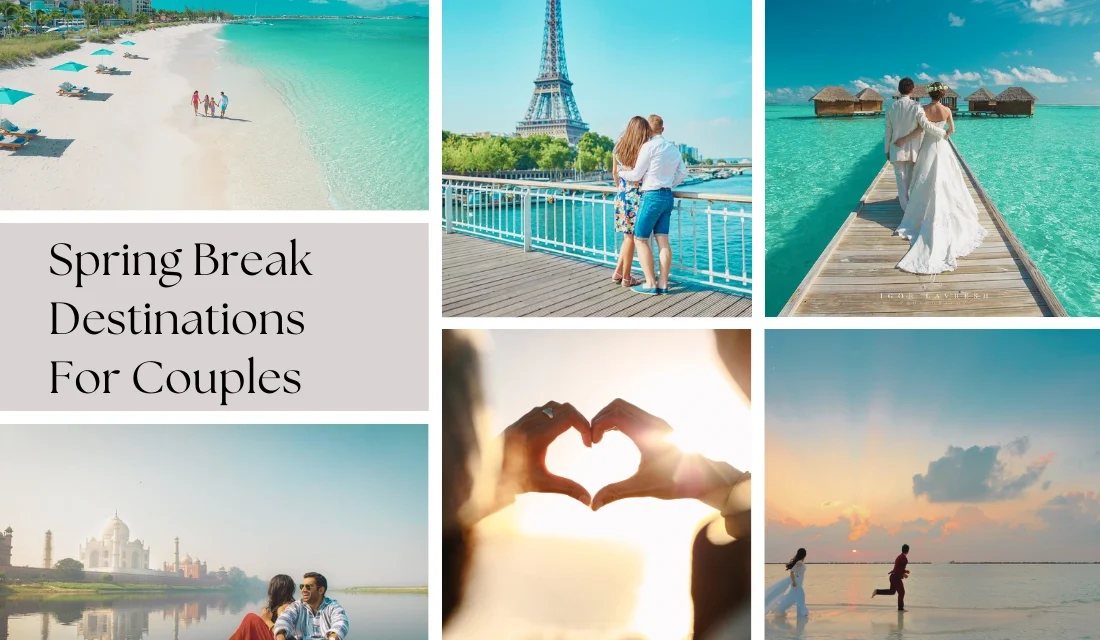 15 Best Spring Break Destinations For Couples To Visit