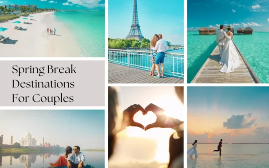 15 Best Spring Break Destinations For Couples To Visit