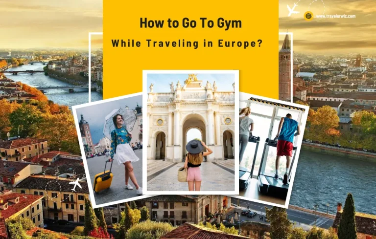 How to Go to the Gym While Traveling in Europe? Top Travel Fitness Hacks (2024)