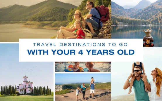 Top 10 Family-Friendly Destinations for Travelling with a 4 Year Old