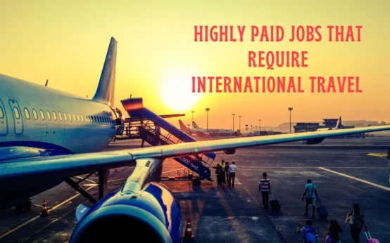 Paid Jobs That Require International Travel