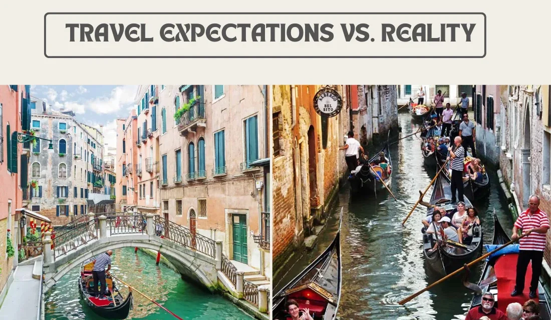 Travel Expectations Vs. Reality