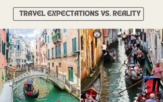 Travel Expectations Vs. Reality