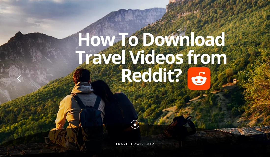 Download Travel Videos from Reddit