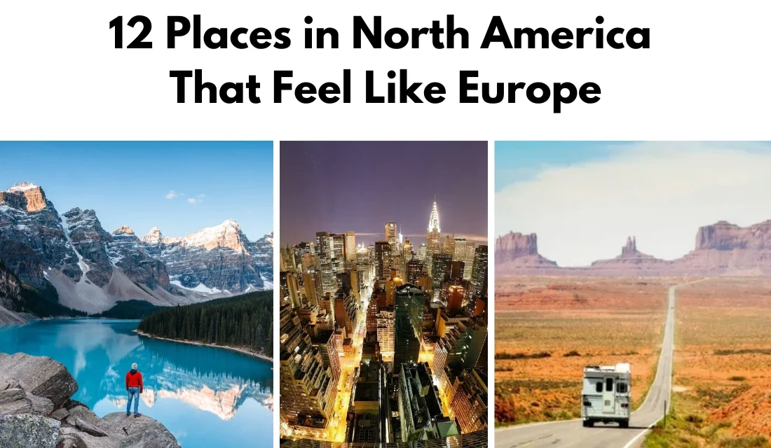 Places in North America That Feel Like Europe