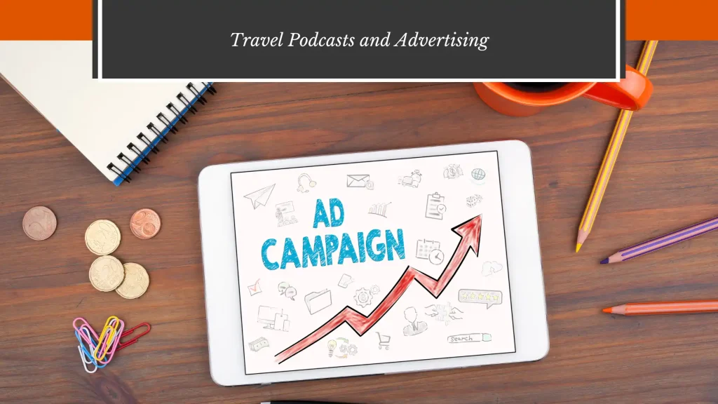 Travel Podcasts and Advertising