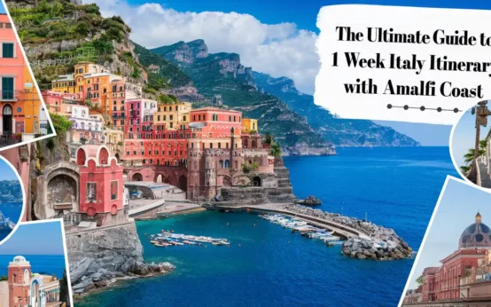 1 Week Italy Itinerary with Amalfi Coast