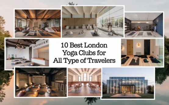 A collage image with the text "10 Best London Yoga Clubs For All Type of Travelers". There are 10 images of yoga clubs in London with different architectural styles. The clubs have various facilities such as yoga studios, meditation rooms, and cafes. The background is a serene landscape with trees and a body of water.