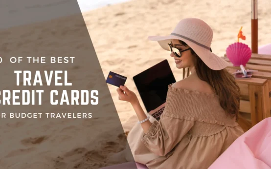 Best Travel Credit Cards for Budget Travelers