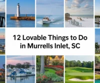 12 Lovable Things to Do in Murrells Inlet SC