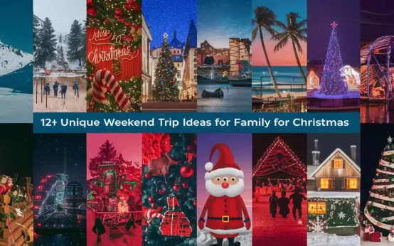 Unique Weekend Trip Ideas for Family for Christmas