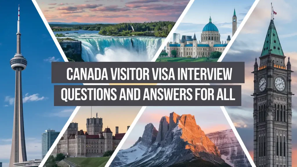 Canada Visitor Visa Interview Questions and Answers 1