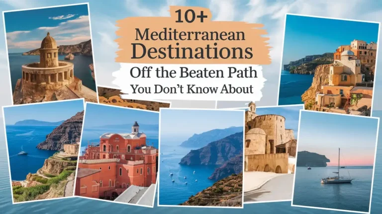 A collage of scenic Mediterranean destinations featuring coastal landscapes, historic architecture, and a sailboat on the sea. Text reads: "10+ Mediterranean Destinations Off the Beaten Path You Don’t Know About.